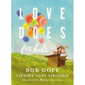 Love Does for Kids -- Bob Goff